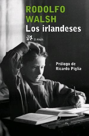 LOS IRLANDESES | 9788476697634 | WALSH RODOLFO | Llibres Parcir | Llibreria Parcir | Llibreria online de Manresa | Comprar llibres en català i castellà online