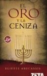 EL ORO Y LA CENIZA zeta | 9788496581487 | ELIETTE ABECASSIS | Llibres Parcir | Llibreria Parcir | Llibreria online de Manresa | Comprar llibres en català i castellà online