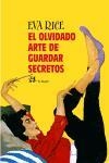 EL OLVIDADO ARTE DE GUARDAR SECRETOS | 9788476697580 | RICE EVA | Llibres Parcir | Librería Parcir | Librería online de Manresa | Comprar libros en catalán y castellano online