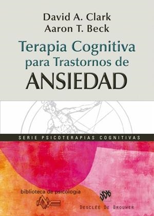 Terapia cognitiva para trastornos de ansiedad | 9788433025371 | Clark, David A./Beck, Aaron T. | Llibres Parcir | Llibreria Parcir | Llibreria online de Manresa | Comprar llibres en català i castellà online