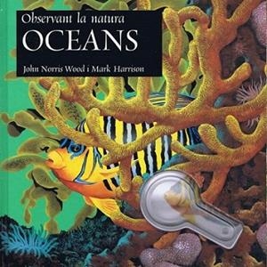 OBSERVANT LA NATURA OCEANS | 9788495987136 | NORRIS WOOD JOHN HARRISON MARK | Llibres Parcir | Llibreria Parcir | Llibreria online de Manresa | Comprar llibres en català i castellà online