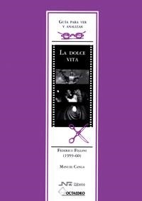 GUIA PARA VER Y ANALIZAR LA DOLCE VITA | 9788480636148 | CANGA MANUEL | Llibres Parcir | Librería Parcir | Librería online de Manresa | Comprar libros en catalán y castellano online