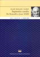 SAPIENTIA CORDIS DE RONCALLI A JOAN XXIII | 9788484156109 | RAGUER HILARI | Llibres Parcir | Llibreria Parcir | Llibreria online de Manresa | Comprar llibres en català i castellà online