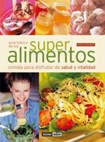 GUIA BASICA DE LOS SUPER ALIMENTOS COMIDA PARA DISFRUTAR DE | 9788475562964 | ORTEMBERG ADRIANA | Llibres Parcir | Llibreria Parcir | Llibreria online de Manresa | Comprar llibres en català i castellà online