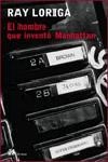 EL HOMBRE QUE INVENTO MANHATTAN | 9788476696019 | LORIGA | Llibres Parcir | Llibreria Parcir | Llibreria online de Manresa | Comprar llibres en català i castellà online