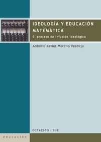 IDEOLOGIA Y EDUCACION MATEMATICA EL PROCESO DE FUSION IDEOL | 9788480636421 | MORENO VERDEJO ANTONIO JAVIER | Llibres Parcir | Llibreria Parcir | Llibreria online de Manresa | Comprar llibres en català i castellà online