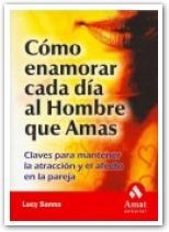 COMO ENAMORAR CADA DIA AL HOMBRE QUE AMAS | 9788497351294 | SANNA | Llibres Parcir | Librería Parcir | Librería online de Manresa | Comprar libros en catalán y castellano online