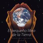 EL PEQUEÐO LIBRO DE LA TIERRA | 9788475563077 | BRUGES | Llibres Parcir | Librería Parcir | Librería online de Manresa | Comprar libros en catalán y castellano online