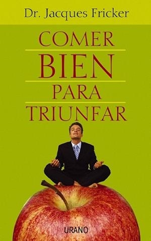 COMER BIEN PARA TRIUNFAR | 9788479535704 | FRICKER | Llibres Parcir | Librería Parcir | Librería online de Manresa | Comprar libros en catalán y castellano online