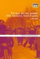 ELS QUE ES VAN QUEDAR 1939 BARCELONA CIUTAT OCUPADA | 9788484155386 | FABRE JAUME | Llibres Parcir | Librería Parcir | Librería online de Manresa | Comprar libros en catalán y castellano online