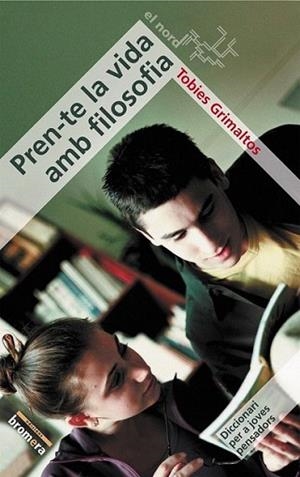 PRENT-TE LA VIDA AMB FILOSOFIA | 9788476608210 | GRIMALTOS | Llibres Parcir | Llibreria Parcir | Llibreria online de Manresa | Comprar llibres en català i castellà online