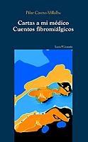 CARTAS A MI MEDICO CUENTOS FIBROMIALGICOS | 9788474266771 | CASTRO VILLALBA | Llibres Parcir | Llibreria Parcir | Llibreria online de Manresa | Comprar llibres en català i castellà online