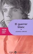 EL GUERRER BLANC | 9788424605483 | URKIXO JOANES | Llibres Parcir | Llibreria Parcir | Llibreria online de Manresa | Comprar llibres en català i castellà online
