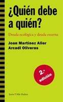 QUIEN DEBE A QUIEN  DEUDA ECOLOGICA Y DEUDA EXTERNA | 9788474264609 | MARTINEZ ALIER | Llibres Parcir | Librería Parcir | Librería online de Manresa | Comprar libros en catalán y castellano online