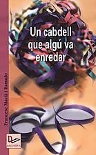 UN CABDELL QUE ALGU VA ENREDAR | 9788496035409 | MACIA | Llibres Parcir | Llibreria Parcir | Llibreria online de Manresa | Comprar llibres en català i castellà online