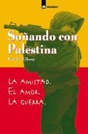 SOÐANDO CON PALESTINA LA AMISTAD EL AMOR LA GUERRA | 9788424639167 | GHAZY | Llibres Parcir | Llibreria Parcir | Llibreria online de Manresa | Comprar llibres en català i castellà online