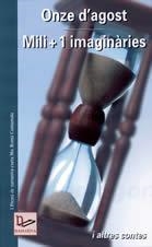 ONZE D'AGOST / MILI + 1 IMAGINARIES | 9788496035379 | Llibres Parcir | Librería Parcir | Librería online de Manresa | Comprar libros en catalán y castellano online