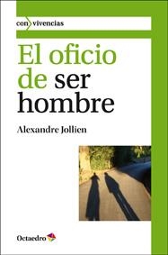 El oficio de ser hombre | 9788499212180 | Jollien, Alexandre | Llibres Parcir | Librería Parcir | Librería online de Manresa | Comprar libros en catalán y castellano online