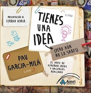 TIENES UNA IDEA (PERO AÚN NO LO SABES) | 9788497356909 | GARCIA-MILA PUJOL, PAU | Llibres Parcir | Llibreria Parcir | Llibreria online de Manresa | Comprar llibres en català i castellà online