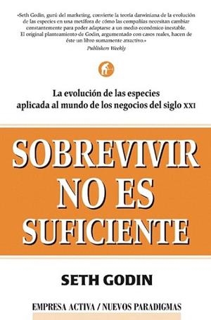 SOBREVIVIR NO ES SUFICIENTE | 9788495787279 | GODIN | Llibres Parcir | Llibreria Parcir | Llibreria online de Manresa | Comprar llibres en català i castellà online