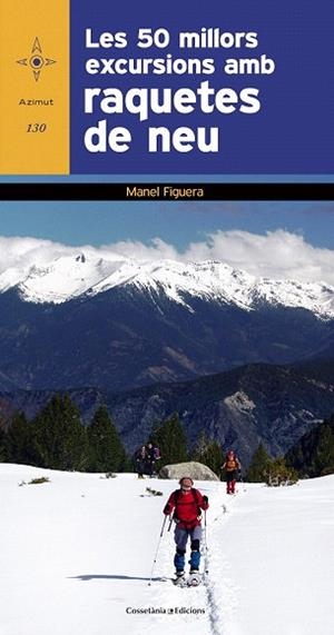 50 MILLORS EXCURSIONS AMB RAQUETES DE NEU, LES | 9788490340257 | FIGUERA, MANEL | Llibres Parcir | Llibreria Parcir | Llibreria online de Manresa | Comprar llibres en català i castellà online