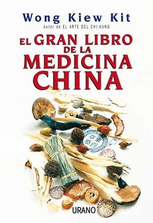 EL GRAN LIBRO DE LA MEDICINA CHINA | 9788479535155 | WONG KIEW KIT | Llibres Parcir | Llibreria Parcir | Llibreria online de Manresa | Comprar llibres en català i castellà online