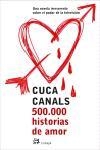 500 000 HISTORIAS DE AMOR | 9788476697306 | CANALS CUCA | Llibres Parcir | Llibreria Parcir | Llibreria online de Manresa | Comprar llibres en català i castellà online