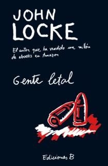 Gente Letal | 9788466650236 | Locke, John | Llibres Parcir | Librería Parcir | Librería online de Manresa | Comprar libros en catalán y castellano online