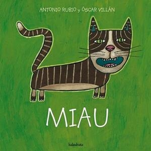 MIAU kalandraka | 9788493375997 | RUBIO ANTONIO Y VILLAN OSCAR | Llibres Parcir | Llibreria Parcir | Llibreria online de Manresa | Comprar llibres en català i castellà online