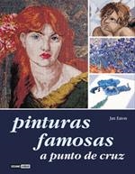 PINTURAS FAMOSAS A PUNTO DE CRUZ | 9788475561189 | EATON JAN | Llibres Parcir | Librería Parcir | Librería online de Manresa | Comprar libros en catalán y castellano online