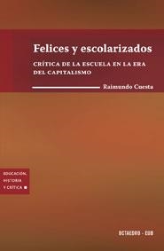 FELICES Y ESCOLARIZADOS | 9788480637428 | CUESTA | Llibres Parcir | Librería Parcir | Librería online de Manresa | Comprar libros en catalán y castellano online