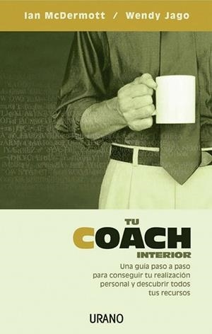 TU COACH INTERIOR guia conseguir realizacion personal descr | 9788479536022 | MCDERMOTT IAN I JAGO WENDY | Llibres Parcir | Librería Parcir | Librería online de Manresa | Comprar libros en catalán y castellano online