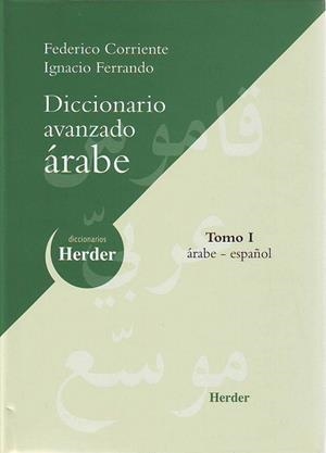 DICCIONARIO AVANZADO ARABE TOMO I AR ESP HERDER | 9788425422874 | CORRIENTE FEDERICO I FERRANDO IGNACIO | Llibres Parcir | Librería Parcir | Librería online de Manresa | Comprar libros en catalán y castellano online