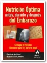 NUTRICION OPTIMA ANTES DURANTE Y DESPUES DEL EMBARAZO | 9788497351843 | HOLFORD | Llibres Parcir | Librería Parcir | Librería online de Manresa | Comprar libros en catalán y castellano online