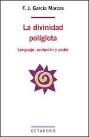 LA DIVINIDAD POLIGLOTA LENGUAJE EVOLUCION Y PODER | 9788480637169 | GARCIA MARCOS | Llibres Parcir | Librería Parcir | Librería online de Manresa | Comprar libros en catalán y castellano online