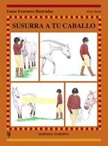SUSURRA A TU CABALLO guias ecuestres ilustradas | 9788425515712 | PERRY WOOD | Llibres Parcir | Librería Parcir | Librería online de Manresa | Comprar libros en catalán y castellano online