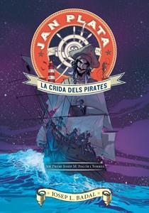 JAN PLATA 1 : LA CRIDA DELS PIRATES | 9788424647490 | BADAL, JOSEP LLUÍS | Llibres Parcir | Llibreria Parcir | Llibreria online de Manresa | Comprar llibres en català i castellà online