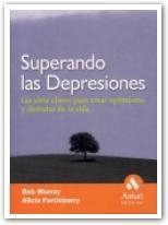 SUPERANDO LAS DEPRESIONES SIETE CLAVES PARA CREAR OPTIMISMO | 9788497351560 | MURRAY BOB FORTINBERRY ALICIA | Llibres Parcir | Llibreria Parcir | Llibreria online de Manresa | Comprar llibres en català i castellà online
