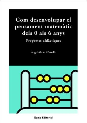 COM DESENVOLUPAR EL PENSAMENT MATEMATIC DELS 0 ALS 6 ANYS | 9788497660846 | ANGEL ALSINA I PASTELLS | Llibres Parcir | Llibreria Parcir | Llibreria online de Manresa | Comprar llibres en català i castellà online