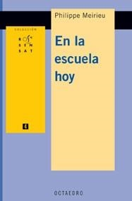 EN LA ESCUELA HOY | 9788480637039 | MEIRIEU | Llibres Parcir | Librería Parcir | Librería online de Manresa | Comprar libros en catalán y castellano online