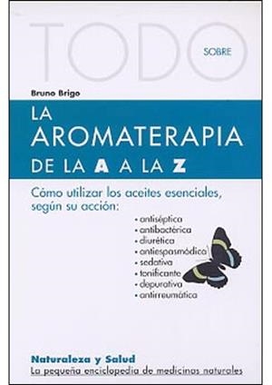 LA AROMATERAPIA DE LA A A LA Z | 9788496194434 | BRUNO BRIGO | Llibres Parcir | Llibreria Parcir | Llibreria online de Manresa | Comprar llibres en català i castellà online