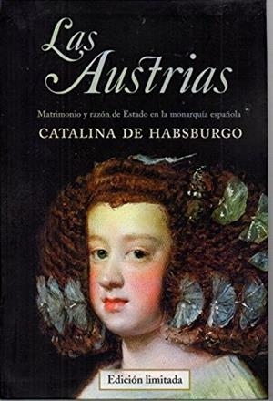 LAS AUSTRIAS MATRIMONIO Y RAZON DE ESTADO EN LA MONARQUIA | 9788497342698 | Llibres Parcir | Llibreria Parcir | Llibreria online de Manresa | Comprar llibres en català i castellà online