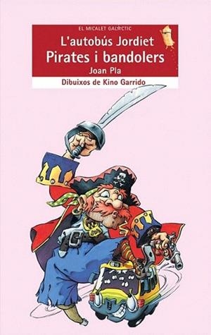 L AUTOBUS JORDIET PIRATES I BANDOLERS | 9788476609941 | PLA JOAN | Llibres Parcir | Llibreria Parcir | Llibreria online de Manresa | Comprar llibres en català i castellà online