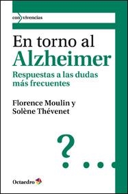 EN TORNO AL ALZHEIMER respuestas a dudas mas frecuentes | 9788499211862 | MOULIN F THEVENET S | Llibres Parcir | Librería Parcir | Librería online de Manresa | Comprar libros en catalán y castellano online