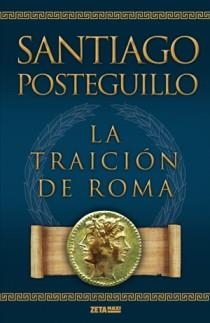 LA TRAICION DE ROMA | 9788498725421 | SANTIAGO POSTEGUILLO | Llibres Parcir | Llibreria Parcir | Llibreria online de Manresa | Comprar llibres en català i castellà online