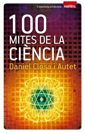 100 MITES DE LA CIENCIA | 9788497918916 | CLOSA AUTET D | Llibres Parcir | Llibreria Parcir | Llibreria online de Manresa | Comprar llibres en català i castellà online