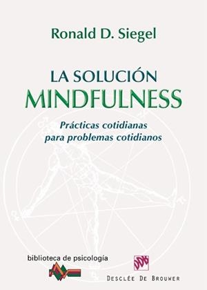 LA SOLUCION MINDFULNESS PRACTICAS COTIDIANAS PROBLEMAS COTI | 9788433024749 | SIEGEL RONALD D | Llibres Parcir | Librería Parcir | Librería online de Manresa | Comprar libros en catalán y castellano online