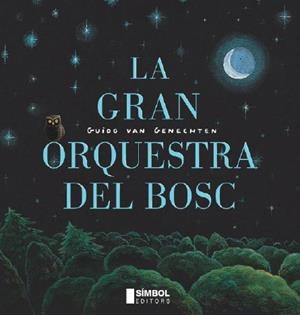 LA GRAN ORQUESTRA DEL BOSC | 9788495987761 | GUIDO VAN GENECHTEN | Llibres Parcir | Librería Parcir | Librería online de Manresa | Comprar libros en catalán y castellano online