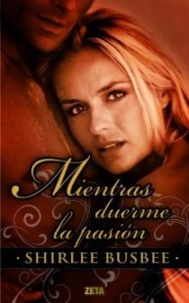 MIENTRAS DUERME LA PASION | 9788498724752 | BUSBEE SHIRLEE | Llibres Parcir | Librería Parcir | Librería online de Manresa | Comprar libros en catalán y castellano online