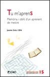 TU M' APRENS MEMORIA I OBLIT D' UN APRENENT DE MESTRE | 9788499800509 | JAUME CELA I OLLE | Llibres Parcir | Llibreria Parcir | Llibreria online de Manresa | Comprar llibres en català i castellà online